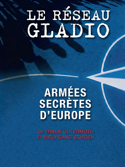 Le réseau Gladio : armées secrètes d'Europe - PPI | Preuves Par Images